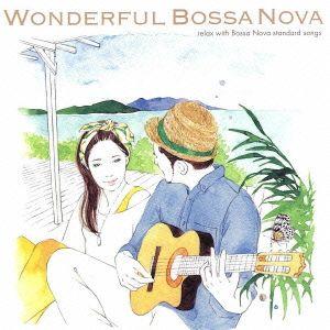 Wonderful Bossa Nova〜relax with Bossa Nova standar...