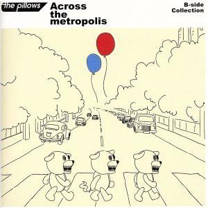 B-side Collection『Across the metropolis』(DVD付)/the...