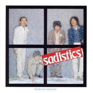 WE ARE JUST TAKING OFF(SHM-CD)/サディスティックス　
