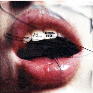 MISSING PIECE／The Flickers
