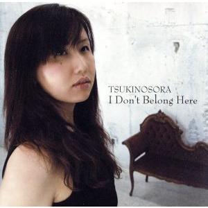 I Don’t Belong Here/TSUKINO SORA
