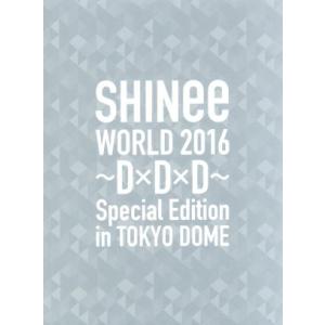SHINee WORLD 2016〜D×D×D〜 Special Edition in TOKYO(初回限定版)(Blu-ray Disc)/SHINee