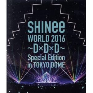SHINee WORLD 2016〜D×D×D〜 Special Edition in TOKYO(通常版)(Blu-ray Disc)/SHINee