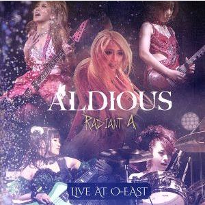Radiant A Live in TSUTAYA O-EAST(ライブCD付)/Aldious