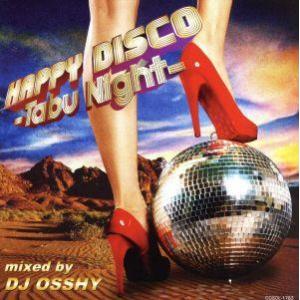HAPPY DISCO -Tabu Night-/DJ OSSHY(MIX),アレクサンダー・オニー...