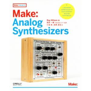 Make:Analog Synthesizers Make:PROJECTS/Ray Wilson(...