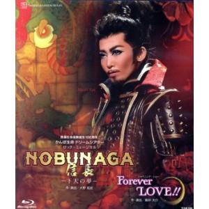 NOBUNAGA -下天の夢-/Forever LOVE!!(Blu-ray Disc)/宝塚歌劇団月組