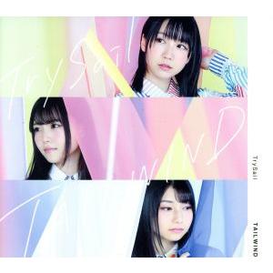 TAILWIND(初回生産限定盤)(Blu-ray Disc付)/TrySail,雨宮天,麻倉もも,...