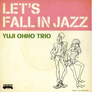 ＬＥＴ’Ｓ　ＦＡＬＬ　ＩＮ　ＪＡＺＺ（Ｂｌｕ−ｓｐｅｃ　ＣＤ２）／大野雄二トリオ,大野雄二（ｐ）,市...