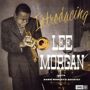 イントロデューシング・リー・モーガン(UHQCD)/リー・モーガン(tp),ハンク・モブレー(ts)...