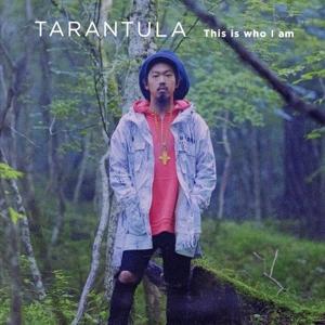 This is who I am/TARANTULA