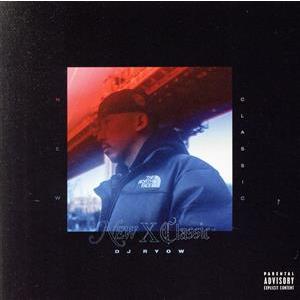 NEW X CLASSIC(DVD付)/DJ RYOW