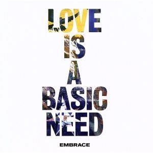 【輸入盤】LOVE IS A BASIC NEED/エンブレイス