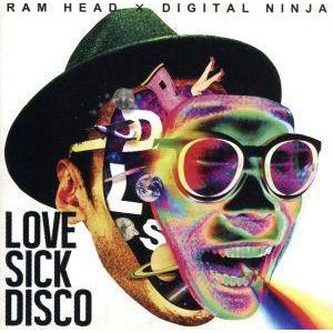 LOVE SICK DISCO/RAM HEAD × DIGITAL NINJA