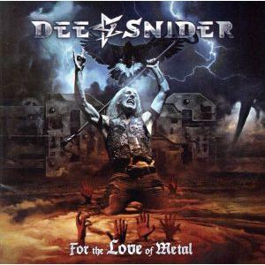 フォー・ザ・ラヴ・オブ・メタル【CD/日本盤限定ボーナストラック収録】/ディー・スナイダー