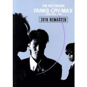 FANKS CRY-MAX/TM NETWORK