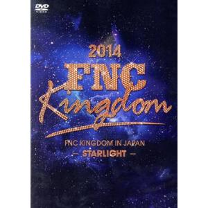 2014 FNC KINGDOM IN JAPAN -STARLIGHT-/(オムニバス),FTIS...