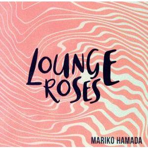 LOUNGE ROSES -浜田真理子の昭和歌謡-/浜田真理子