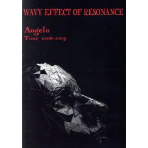 Ａｎｇｅｌｏ　Ｔｏｕｒ　２０１８−２０１９　ＷＡＶＹ　ＥＦＦＥＣＴ　ＯＦ　ＲＥＳＯＮＡＮＣＥ／Ａｎｇ...