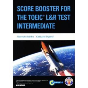 SCORE BOOSTER FOR THE TOEIC L&amp;R TEST:INTERMEDIATE ...