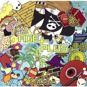 ＡＧＥ＋ＰＬＵＳ（通常盤：Ｂ）／ＢａｂｙＫｉｎｇｄｏｍ