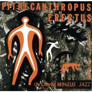 直立猿人(完全生産限定盤)(UHQCD/MQA-CD)/チャールズ・ミンガス(b),ジャッキー・マク...