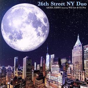 26th Street NY Duo Featuring Will Lee & Oz Noy/神保彰(ds、prog),ウィル・リー(b),オズ・ノイ(g)