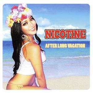 AFTER LONG VACATION/NICOTINE