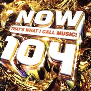 【輸入盤】Now That’s What I Call Music！ 104/(オムニバス)