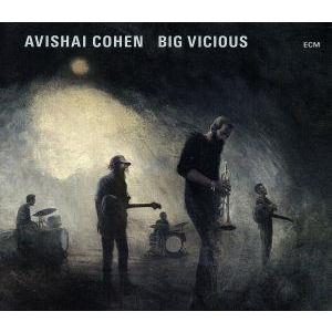 【輸入盤】Avishai Cohen Big Vicious/Avishai Cohen Big V...