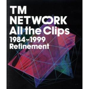 All the Clips1984〜1999 Refinement(Blu-ray Disc)/TM...