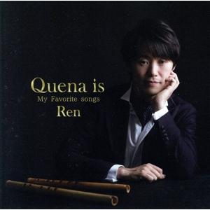 Quena is -My favorite songs-/Ren(ケーナ)
