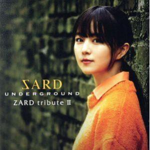 ZARD tribute II(通常盤)/SARD UNDERGROUND