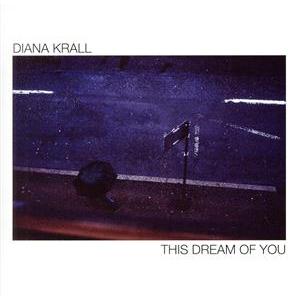 ディス・ドリーム・オブ・ユー/ダイアナ・クラール,ジョン・クレイトン(b),ジェフ・ハミルトン(ds...