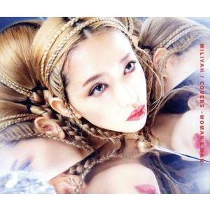 COVERS -WOMAN &amp; MAN-(初回生産限定盤)(2CD+DVD)(DVD付)/加藤ミリヤ
