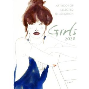 Ｇｉｒｌｓ(２０２０) ＡＲＴ　ＢＯＯＫ　ＯＦ　ＳＥＬＥＣＴＥＤ　ＩＬＬＵＳＴＲＡＴＩＯＮ／佐川ヤス...