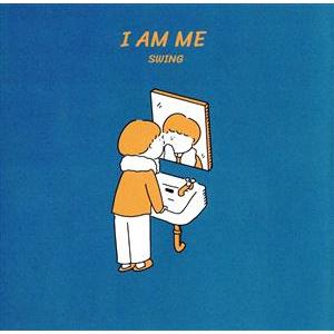 I AM ME/SWING