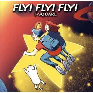 FLY！ FLY！ FLY！(DVD付)/T-SQUARE,安藤正容,田中晋吾(b),森光奏太(b),Taiki Tsuyama(b)