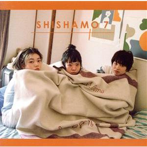 SHISHAMO 7(通常盤)/SHISHAMO　