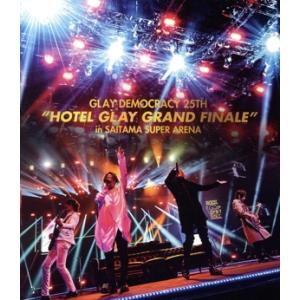 GLAY DEMOCRACY 25TH“HOTEL GLAY GRAND FINALE”in SAI...