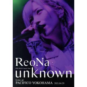 ReoNa ONE-MAN Concert Tour “unknown” Live at PACIF...