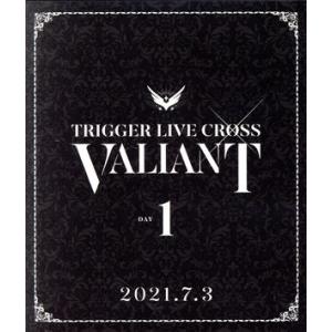 アイドリッシュセブン　ＴＲＩＧＧＥＲ　ＬＩＶＥ　ＣＲＯＳＳ　“ＶＡＬＩＡＮＴ”（ＤＡＹ１）（Ｂｌｕ−...