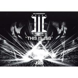 三代目 J SOUL BROTHERS LIVE TOUR 2021 “THIS IS JSB”/三...
