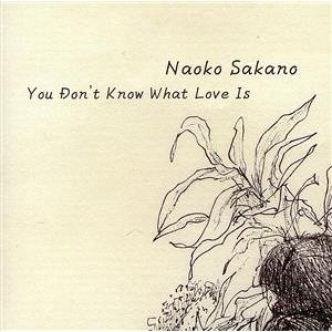 You Don’t Know What Love Is/坂野尚子,塩川俊彦(g)
