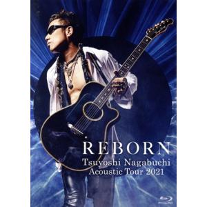 Tsuyoshi Nagabuchi Acoustic Tour 2021 REBORN(Blu-r...