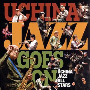 ウチナー・ジャズ・ゴーズ・オン/ウチナー・ジャズ・オール・スターズ,真栄里英樹BIGBAND,屋良朝...