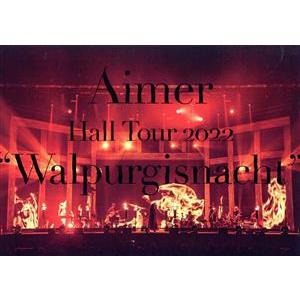 Aimer Hall Tour 2022 “Walpurgisnacht” Live at TOKY...