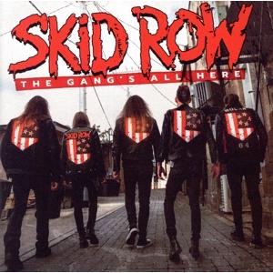 ザ・ギャングズ・オール・ヒア/スキッド・ロウ