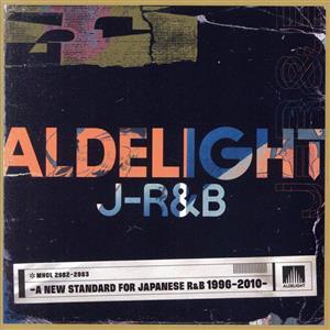 ＡＬＤＥＬＩＧＨＴ　Ｊ−Ｒ＆Ｂ　−Ａ　ＮＥＷ　ＳＴＡＮＤＡＲＤ　ＦＯＲ　ＪＡＰＡＮＥＳＥ　Ｒ＆Ｂ　１...