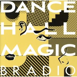 DANCEHALL MAGIC(通常盤)/BRADIO
